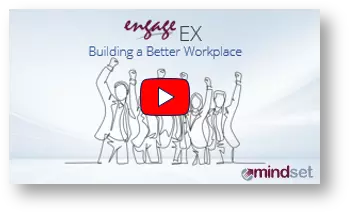 Watch the video... Engage EX Platform