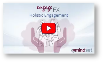Watch the video... Holistic engagement